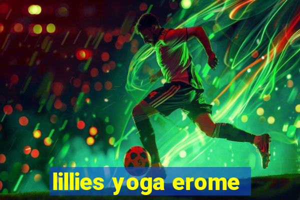 lillies yoga erome